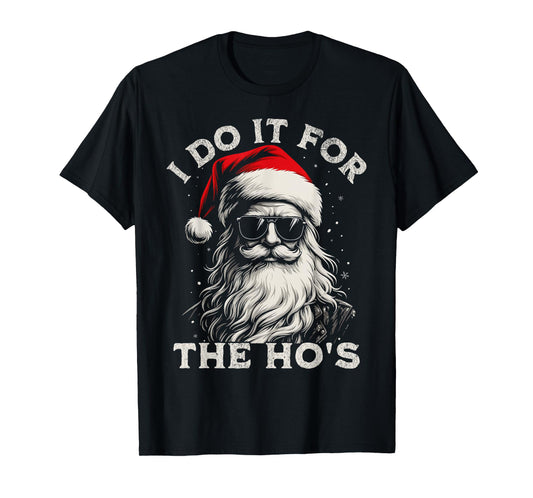 I Do It for The Ho's Funny Cool Santa Christmas Men Boys T-Shirt