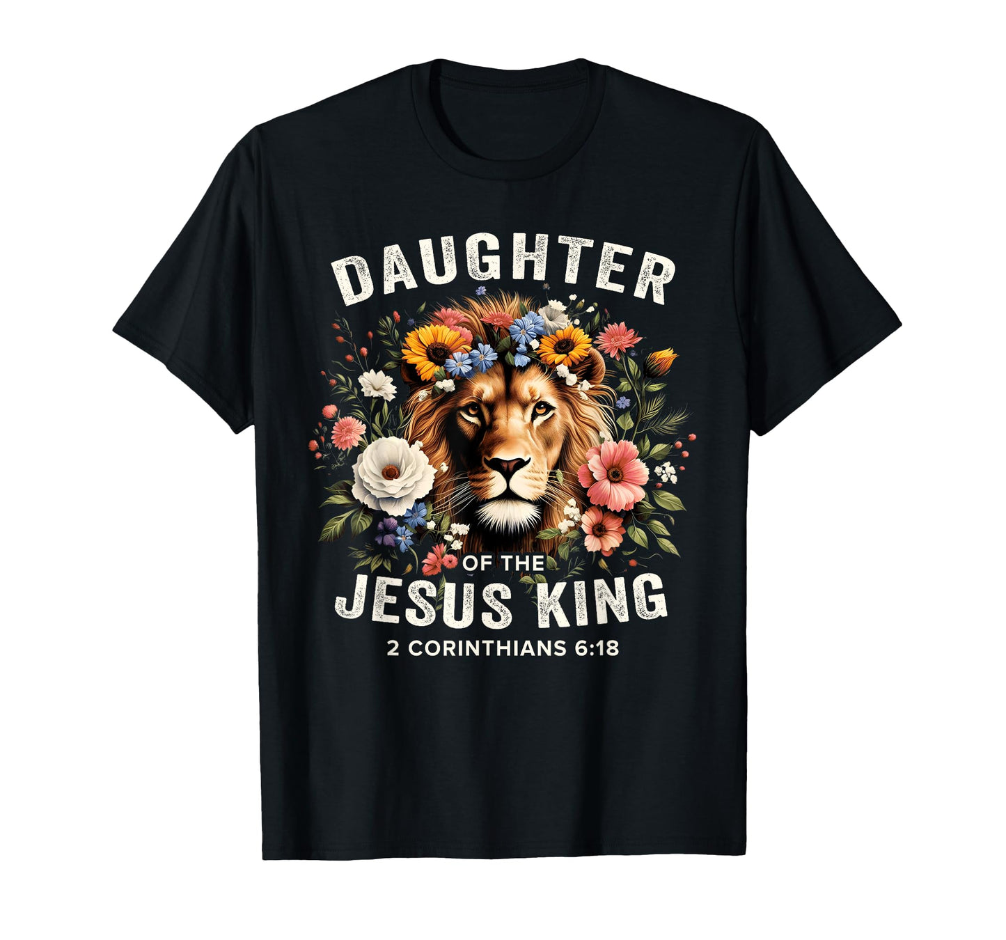 Daughter of the Jesus King 2 Corinthians 6:18 Jesus Lion T-Shirt