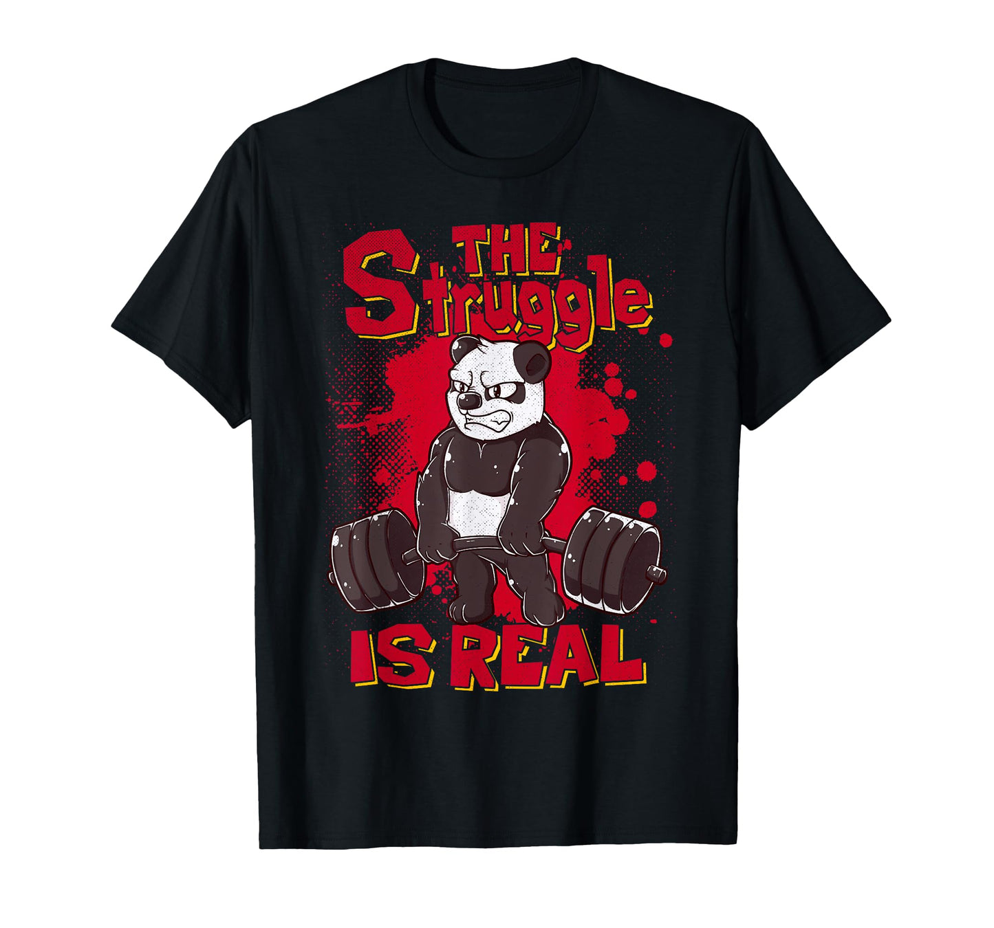 The Struggle is Real Panda Shirt Fitness Gym Bodybuilding T-Shirt