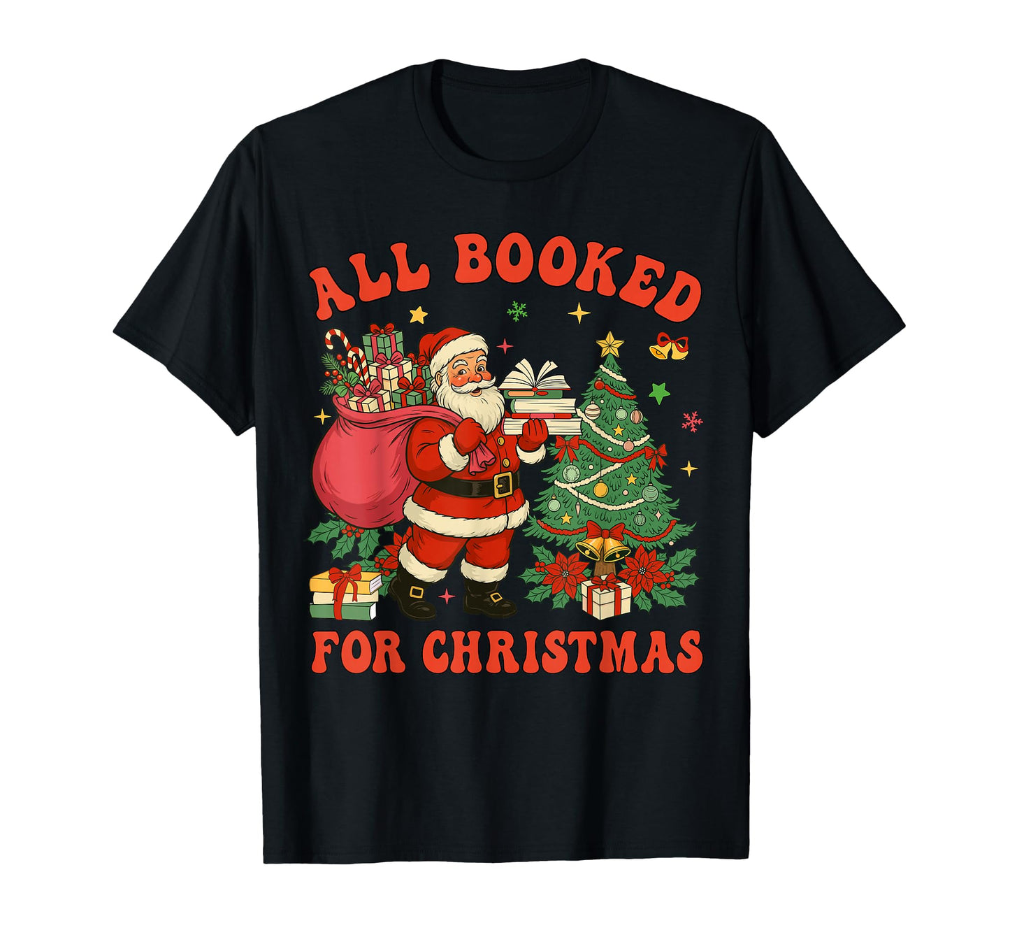 All Booked for Christmas Book Christmas Tree Cute Santa Kids T-Shirt
