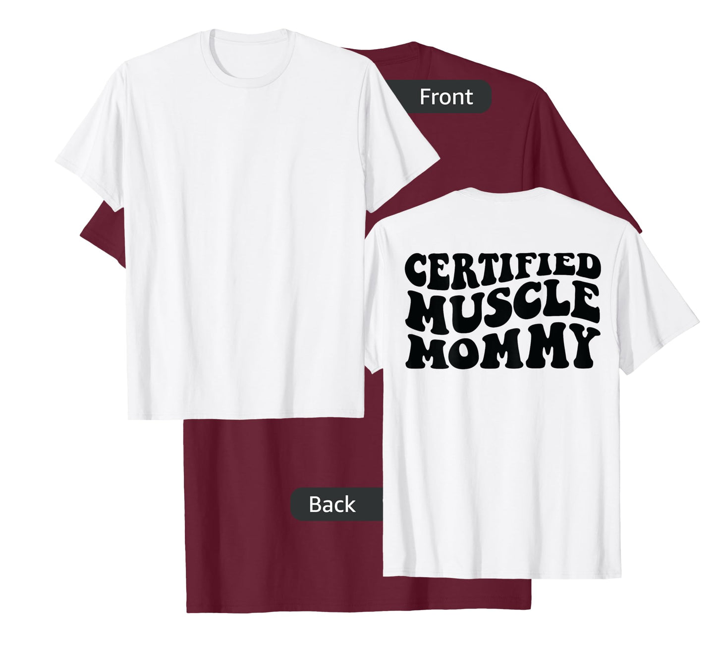 Certified Muscle Mommy on back T-Shirt