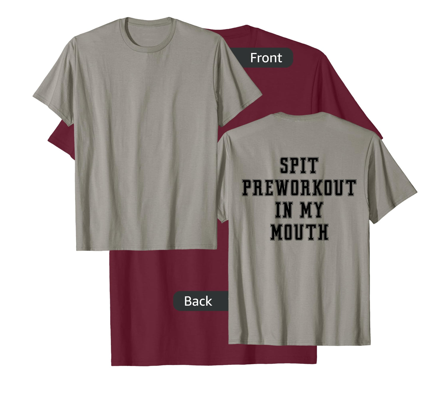 Spit Preworkout In My Mouth (back) T-Shirt