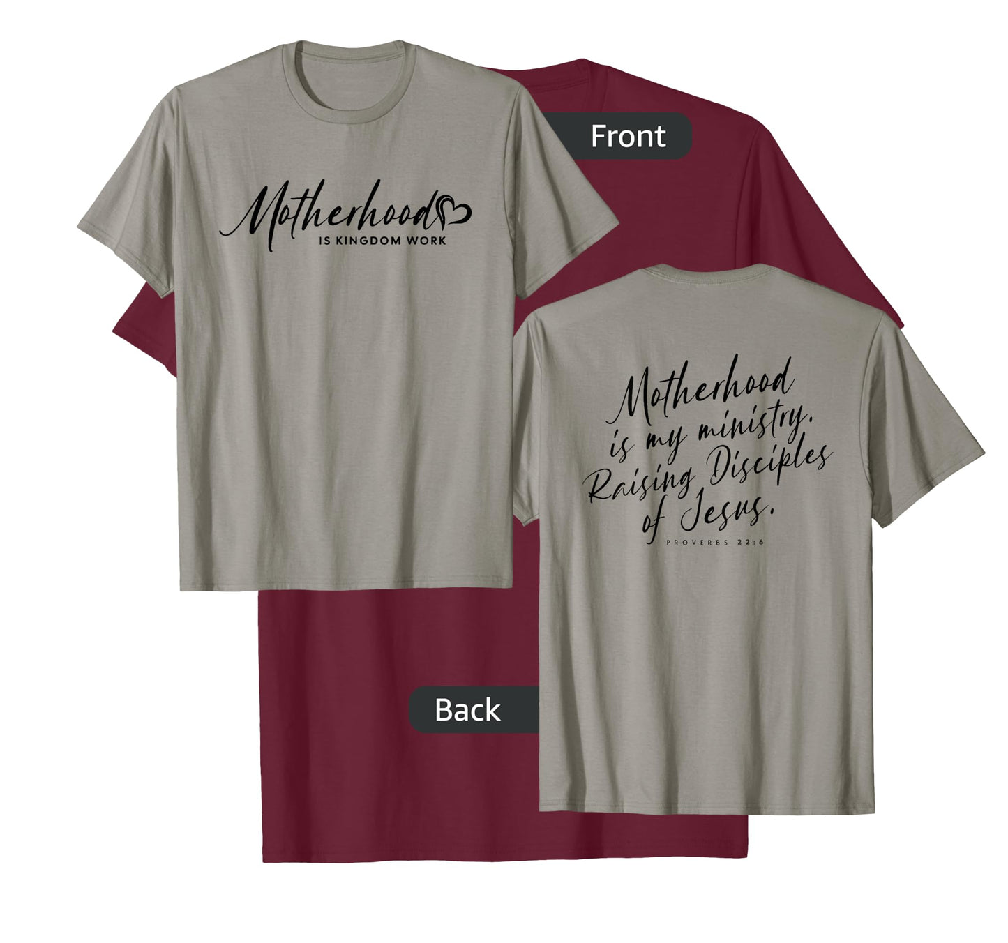 Motherhood Is Kingdom Work, Christian Mom - Front and Back T-Shirt