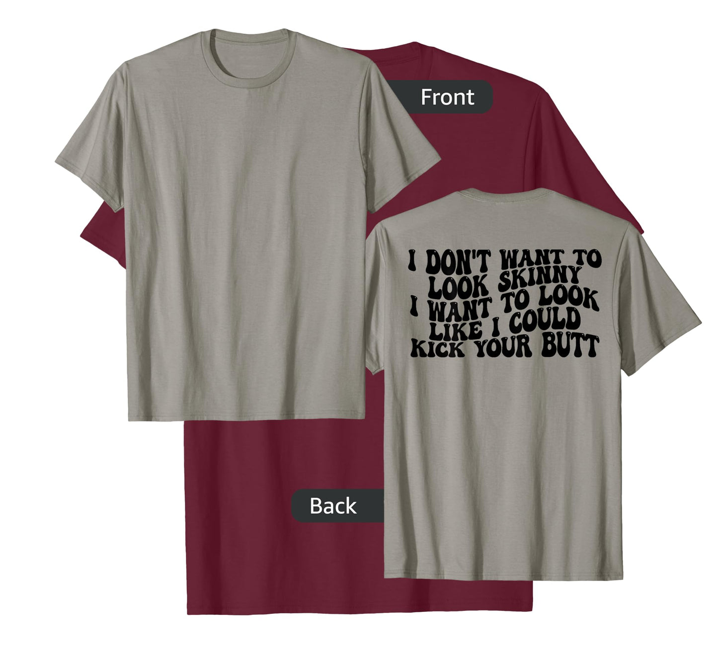 Gym & Workout - I Dont Want To Look Skinny Funny (Back) T-Shirt
