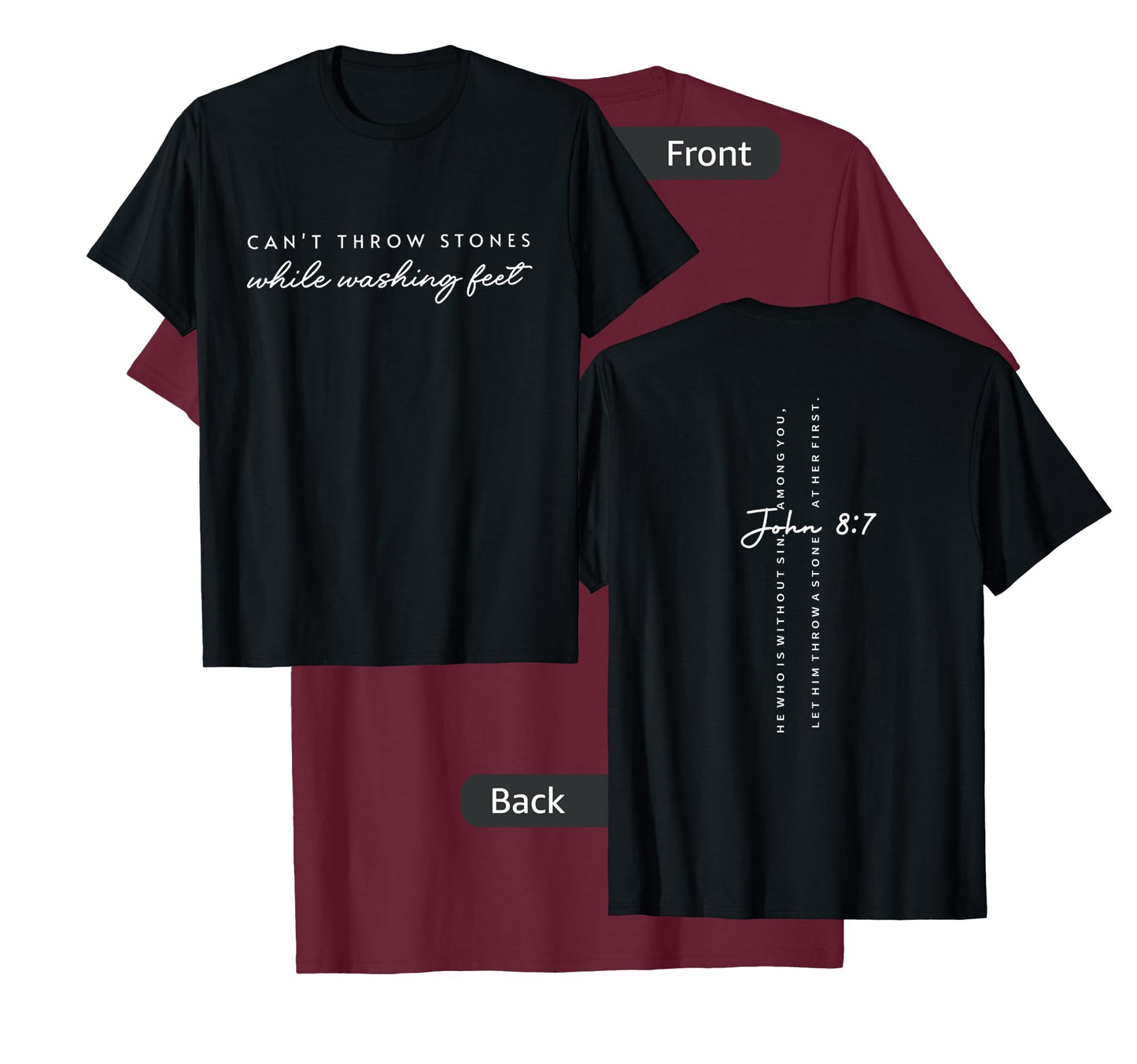 Can't Throw Stones While Washing Feet - Front and Back T-Shirt
