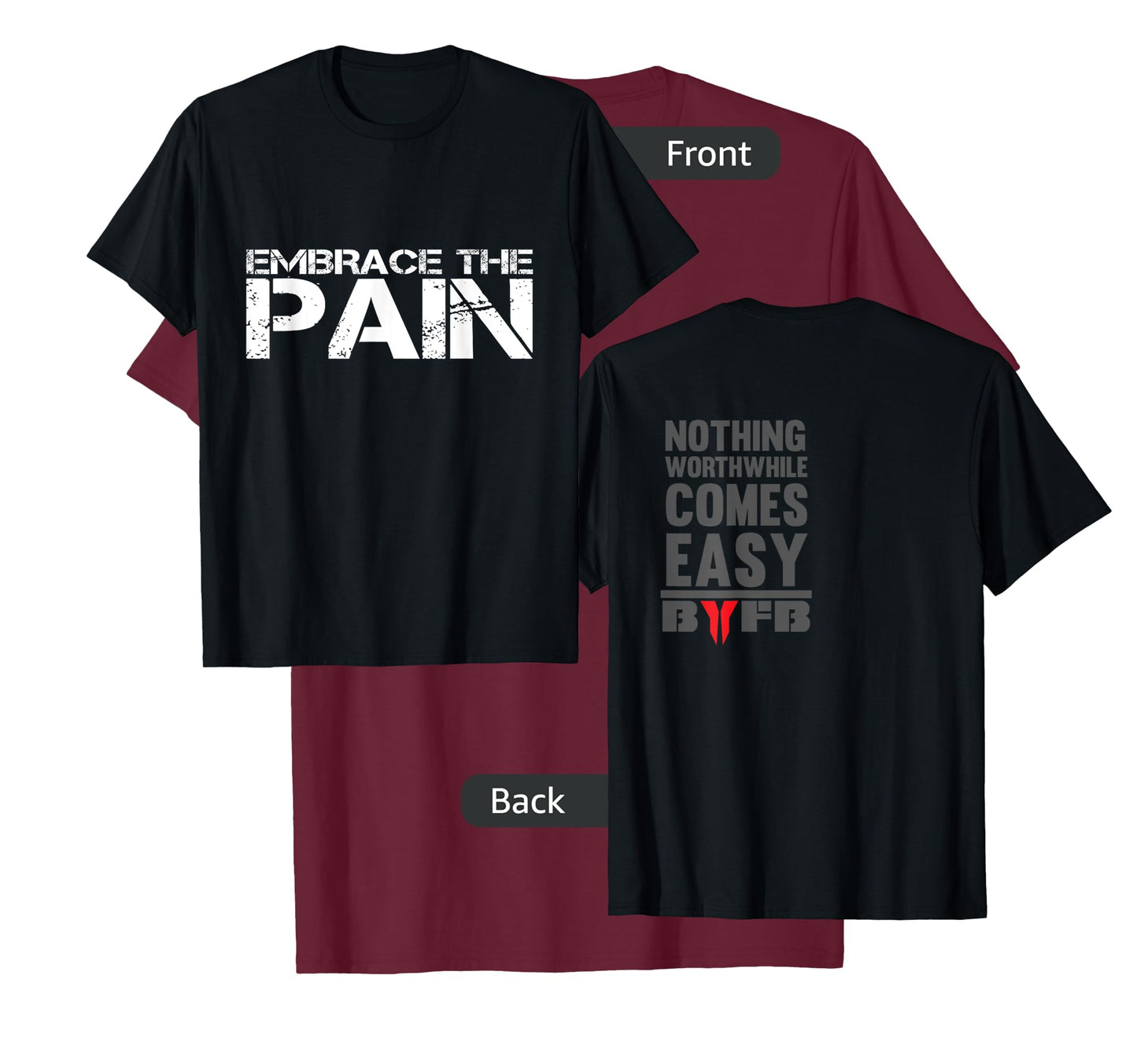 Embrace The Pain Nothing Worthwhile Comes Easy T-Shirt T-Shirt