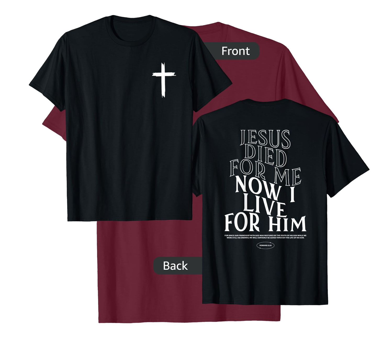 Christian Jesus Died For Me Now I Live For Him Bible Verse T-Shirt