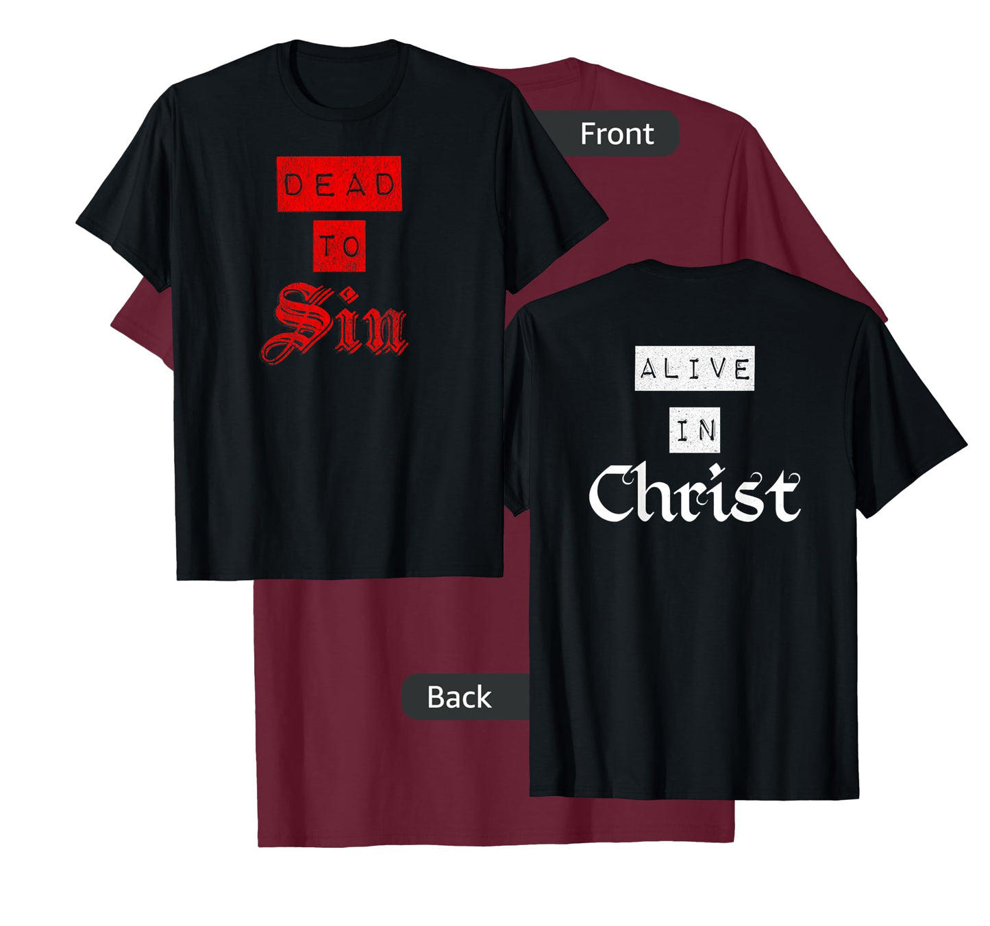 Dead To Sin Alive In Christ / Front & Back Christian Graphic T-Shirt