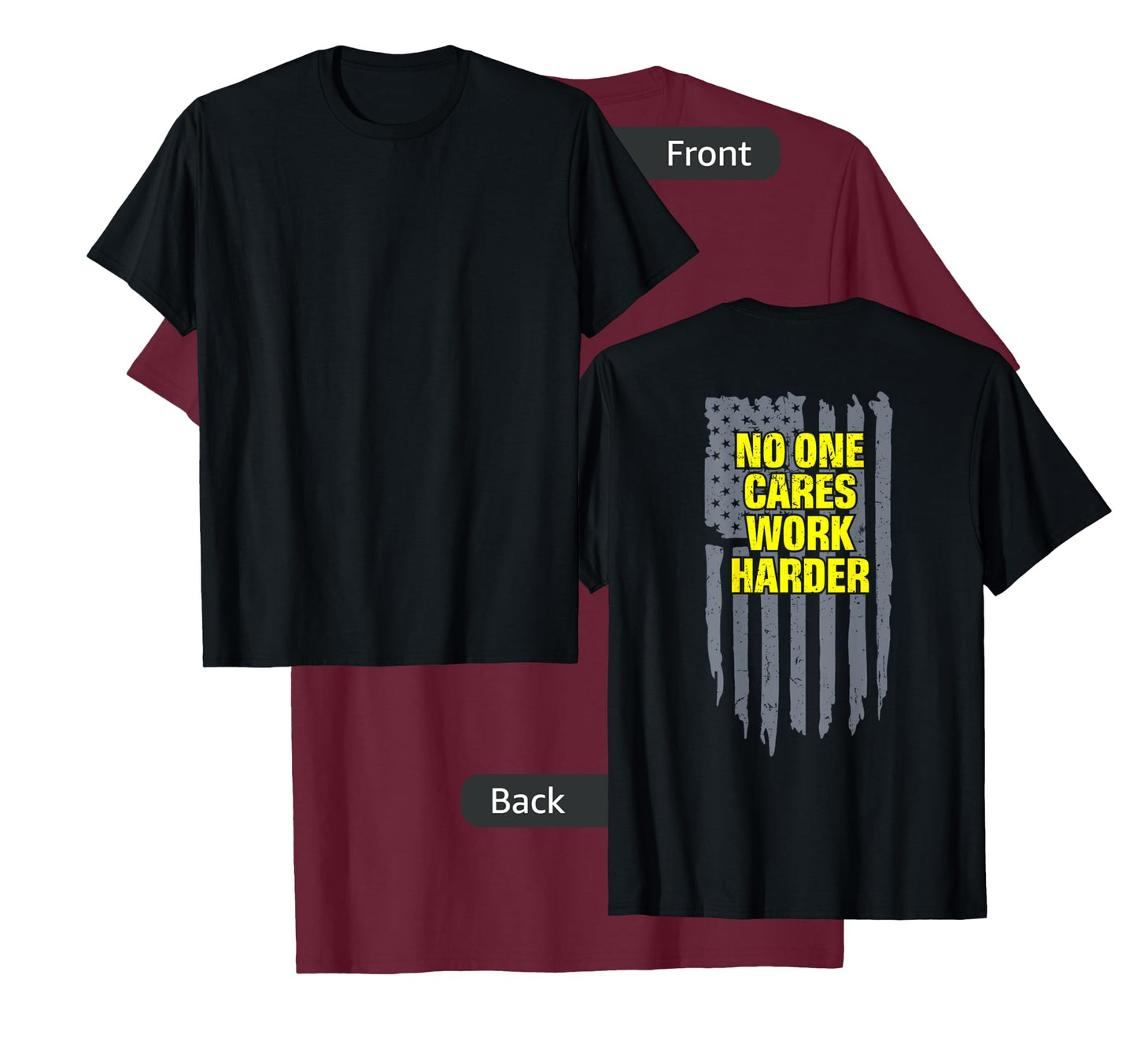 No One Cares Work Harder Motivational Workout Gym on Back T-Shirt