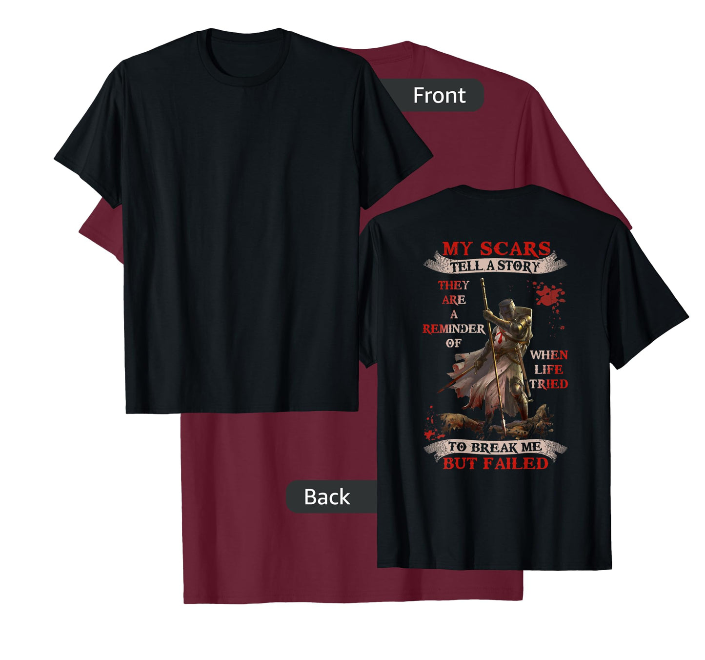 Knight Templar My Scars Tell A Story They Are A Reminder Of T-Shirt