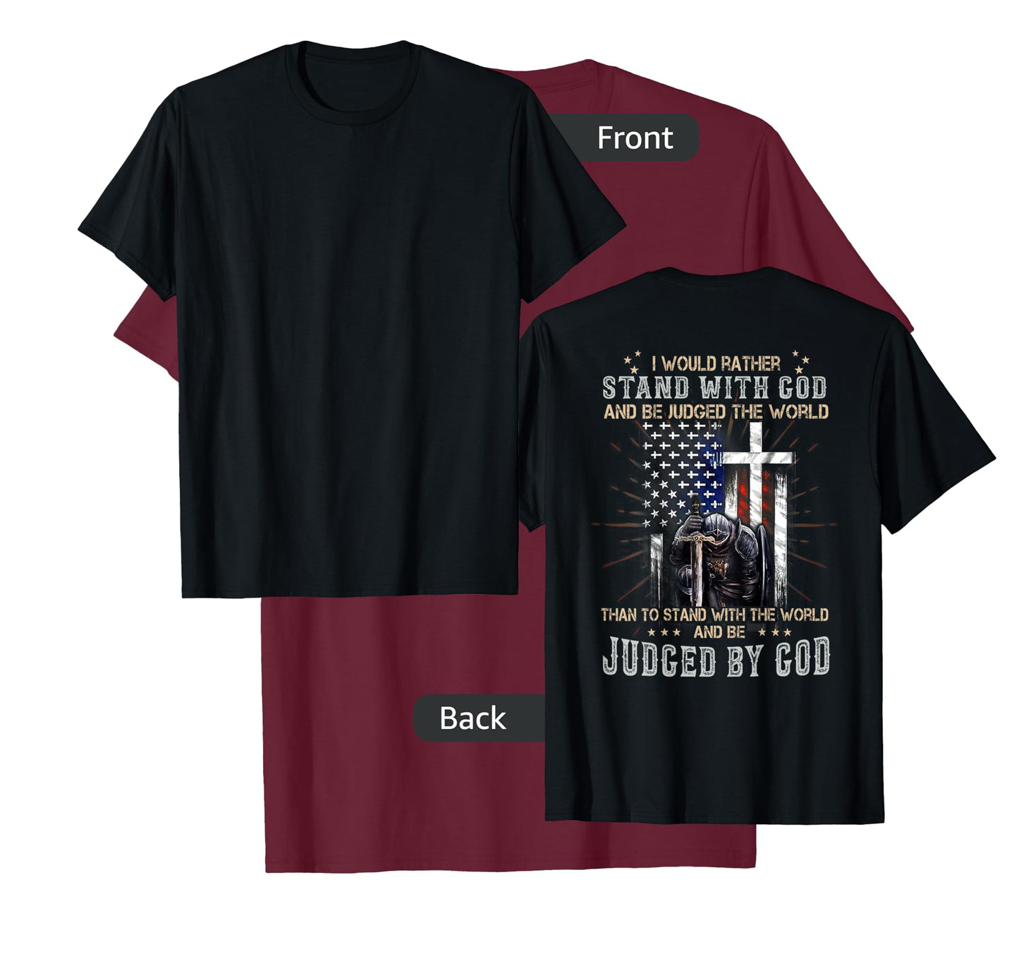 I Would Rather Stand With God And Be Judged - On Back T-Shirt