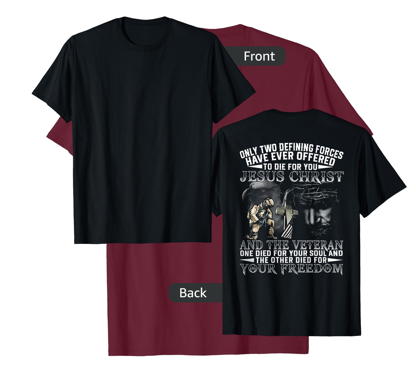 Only Two Defining Forces Have Ever Offered To Die (on back) T-Shirt