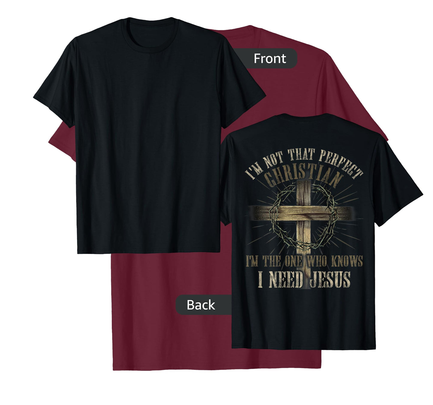 I'm Not That Perfect Christian I Need Jesus God Religious T-Shirt