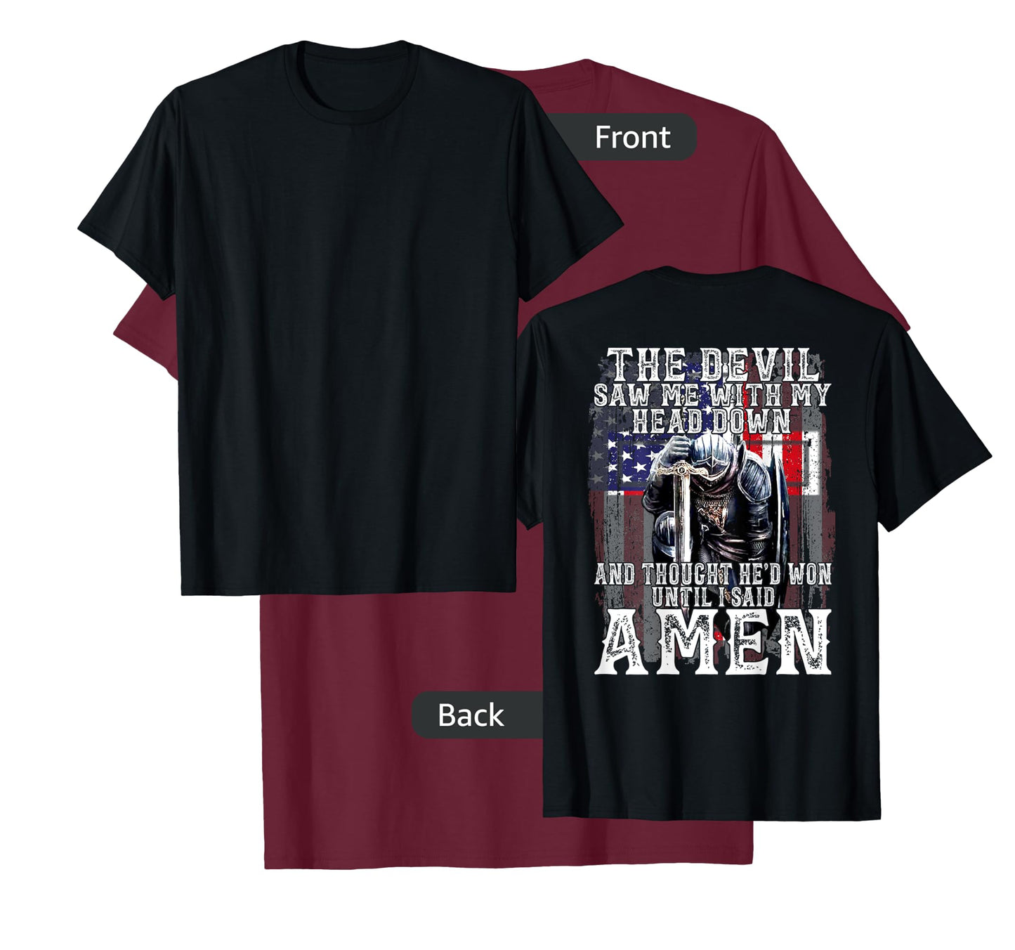 The Devil Saw Me With My Head Down Thought He'D Won -On Back T-Shirt