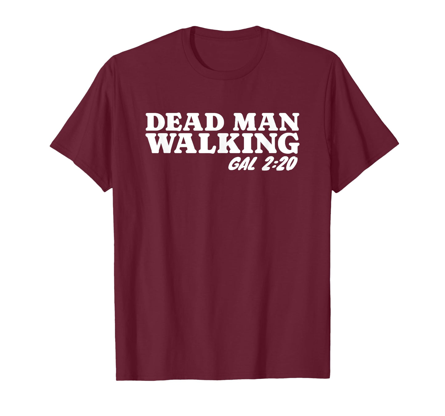 Christian Dead Man Walking Galatians 2:20 Bible Study Lesson T-Shirt
