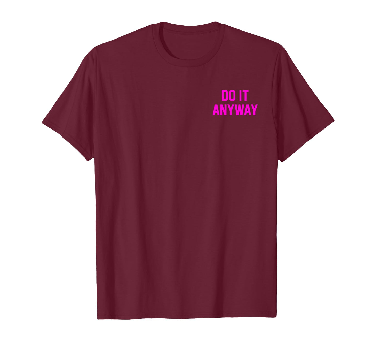 Do It Anyway Dedication Over Motivation Gym Gear T-Shirt