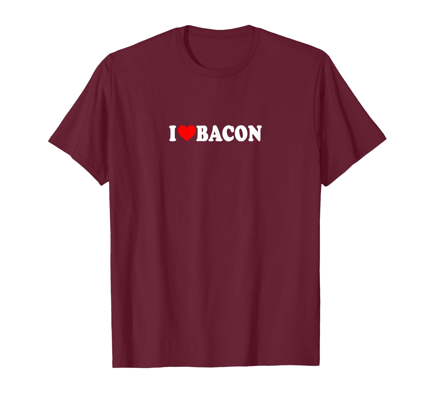 I Love Heart Bacon Funny Gag Gifts Parties T-Shirt