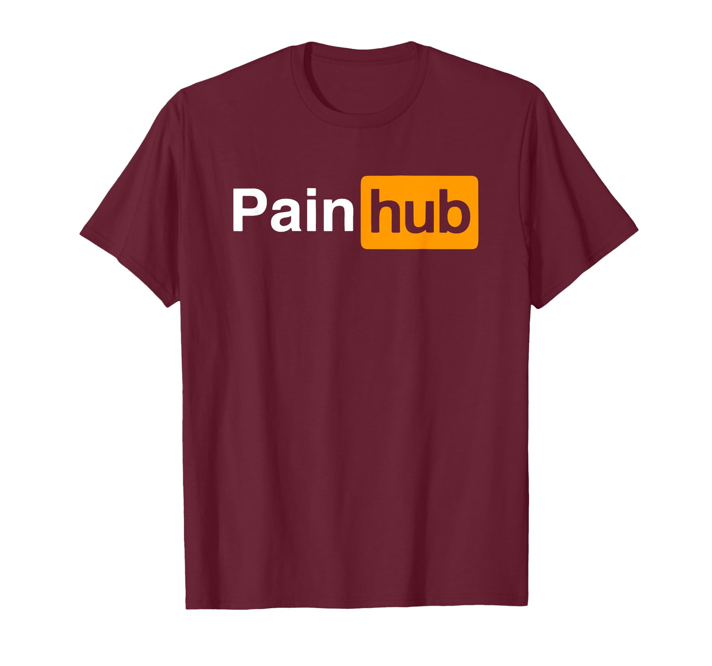 Pain Hub - Funny Saying Sarcastic Novelty Humor Cute Cool T-Shirt
