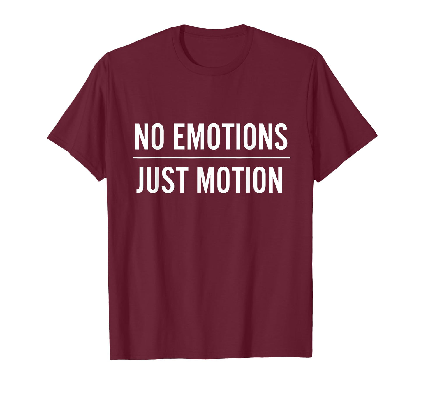 No Emotions Just Motion Motivation T-Shirt