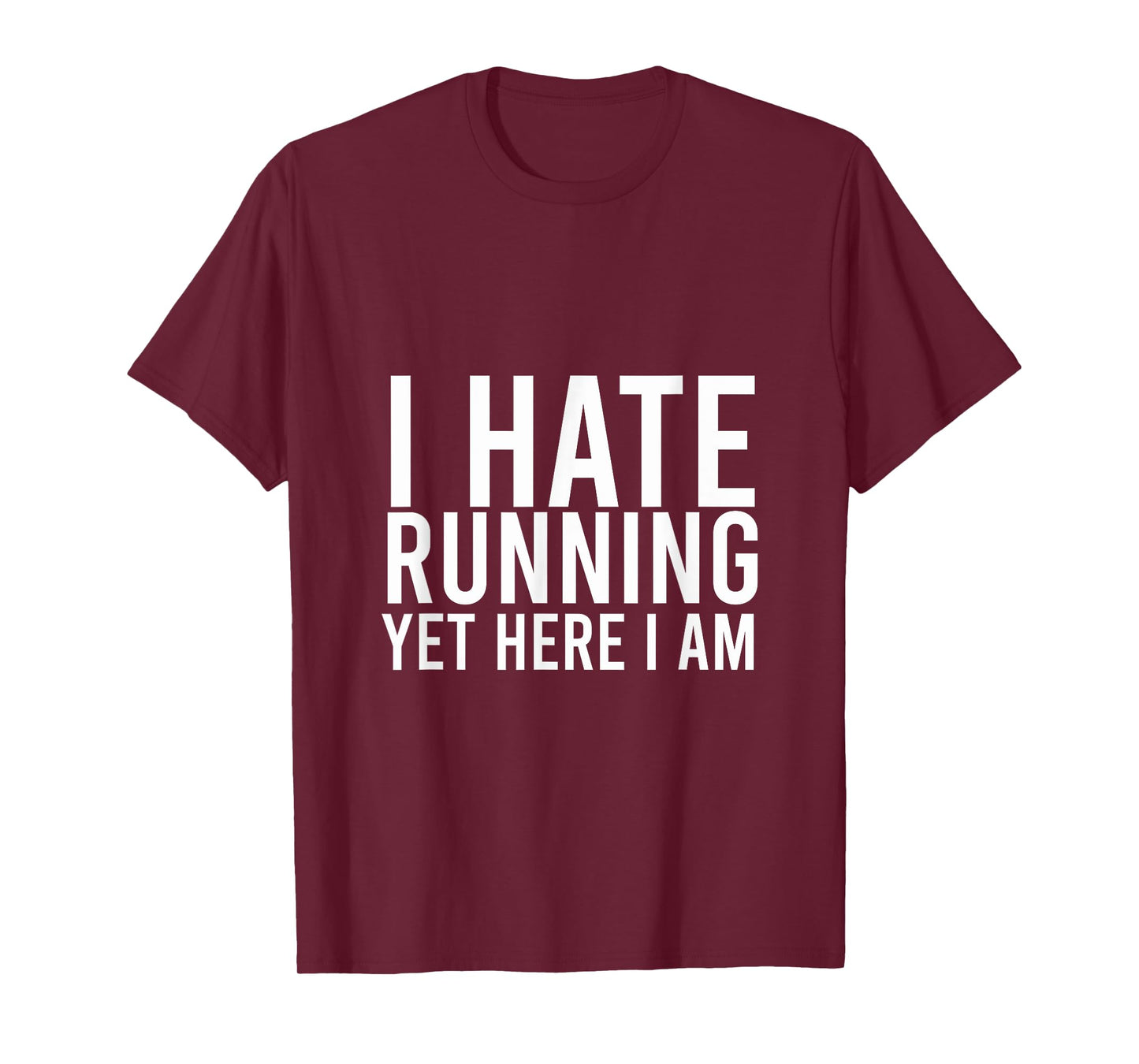 Funny i hate running yet here i am marathon and gym lover T-Shirt