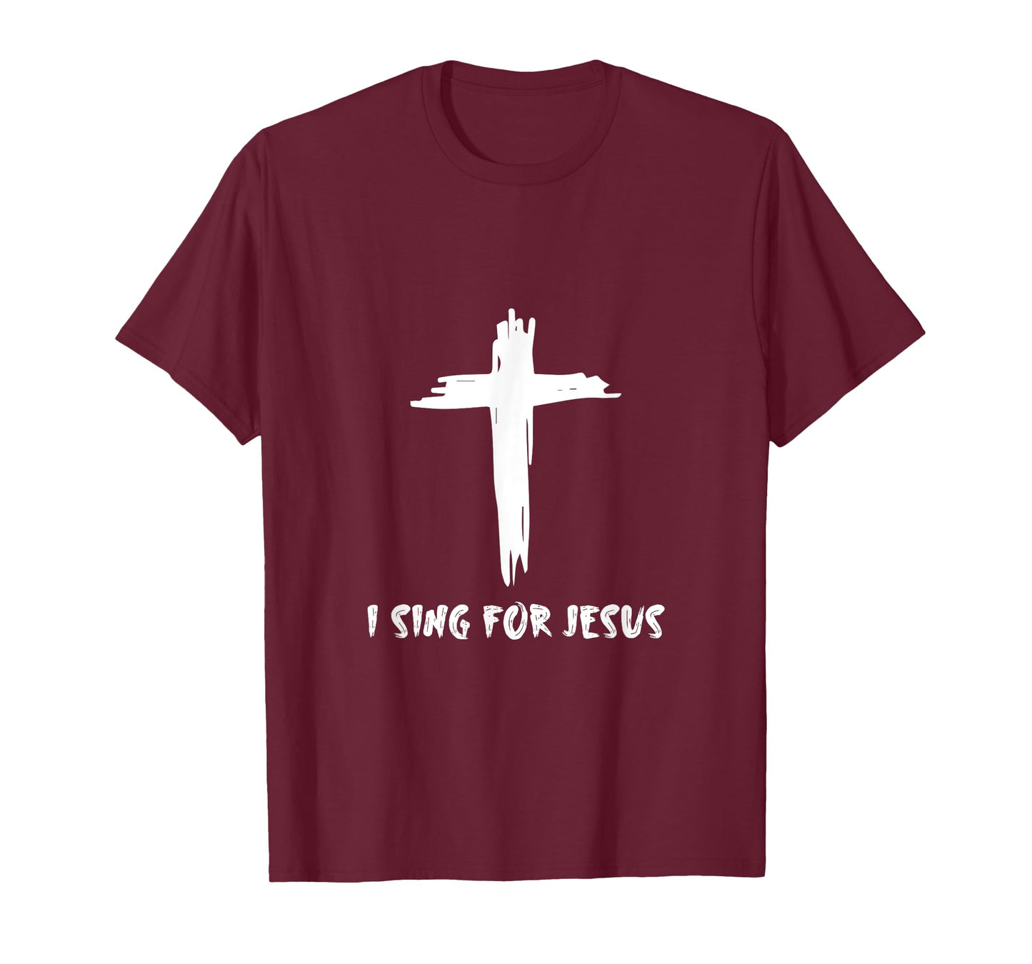 I Sing For Jesus -- T-Shirt