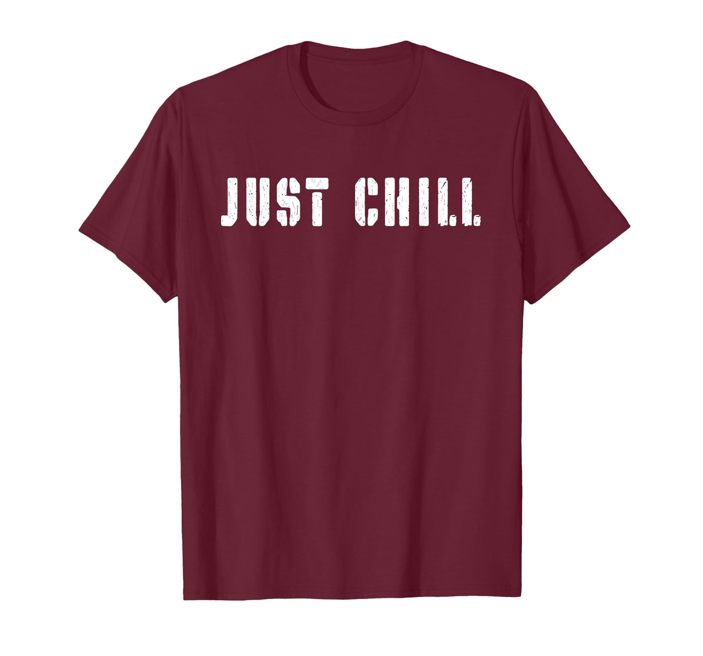 Just Chill Cool Casual Loose Design for Women Men T-Shirt
