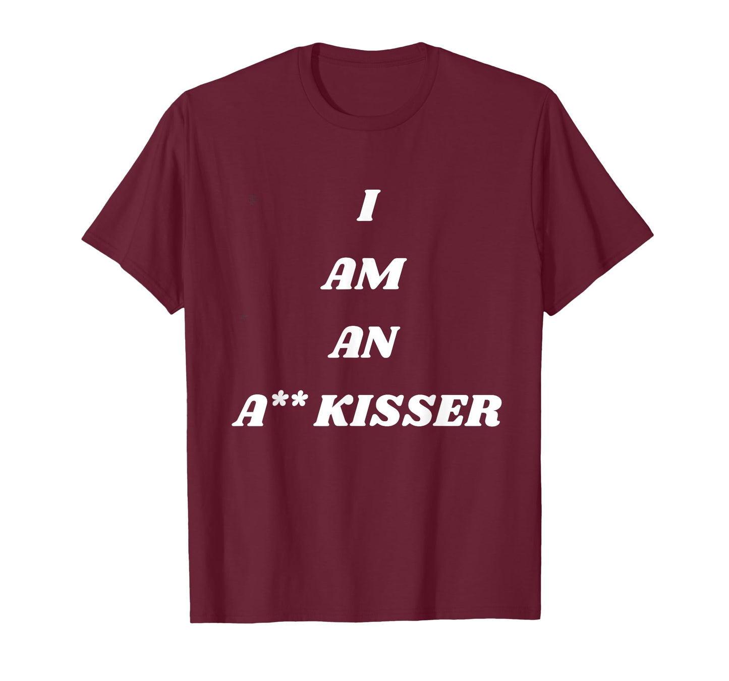 Ass Kisser Funny Shirt T-Shirt