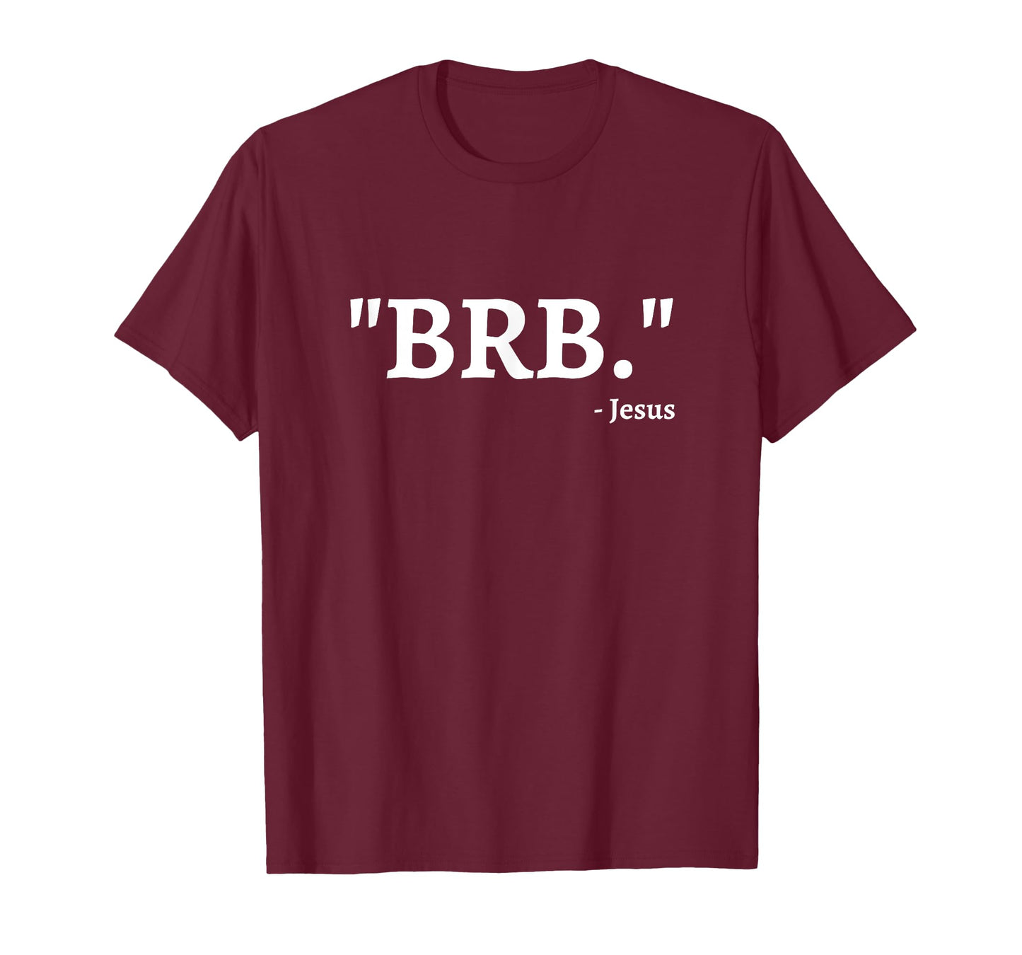 Jesus BRB T-Shirt
