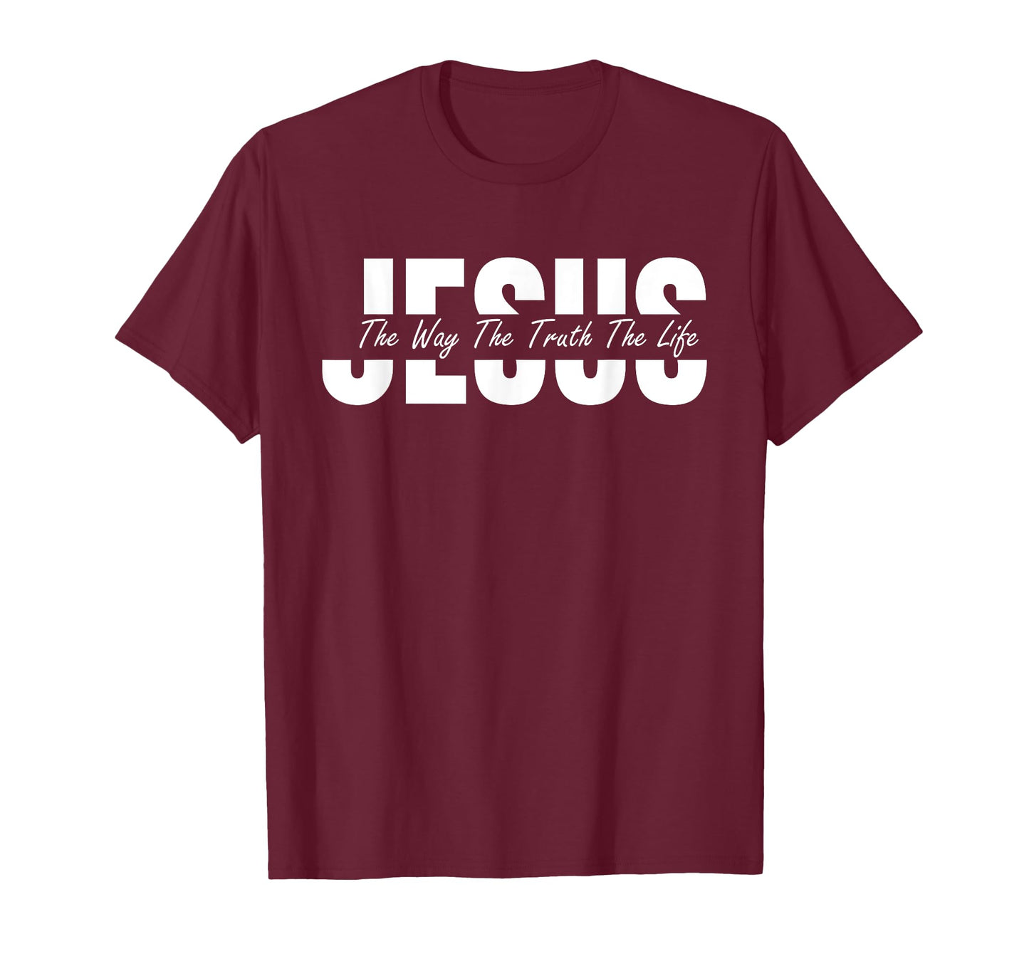 Jesus The Way The Truth The Life Christian T-Shirt