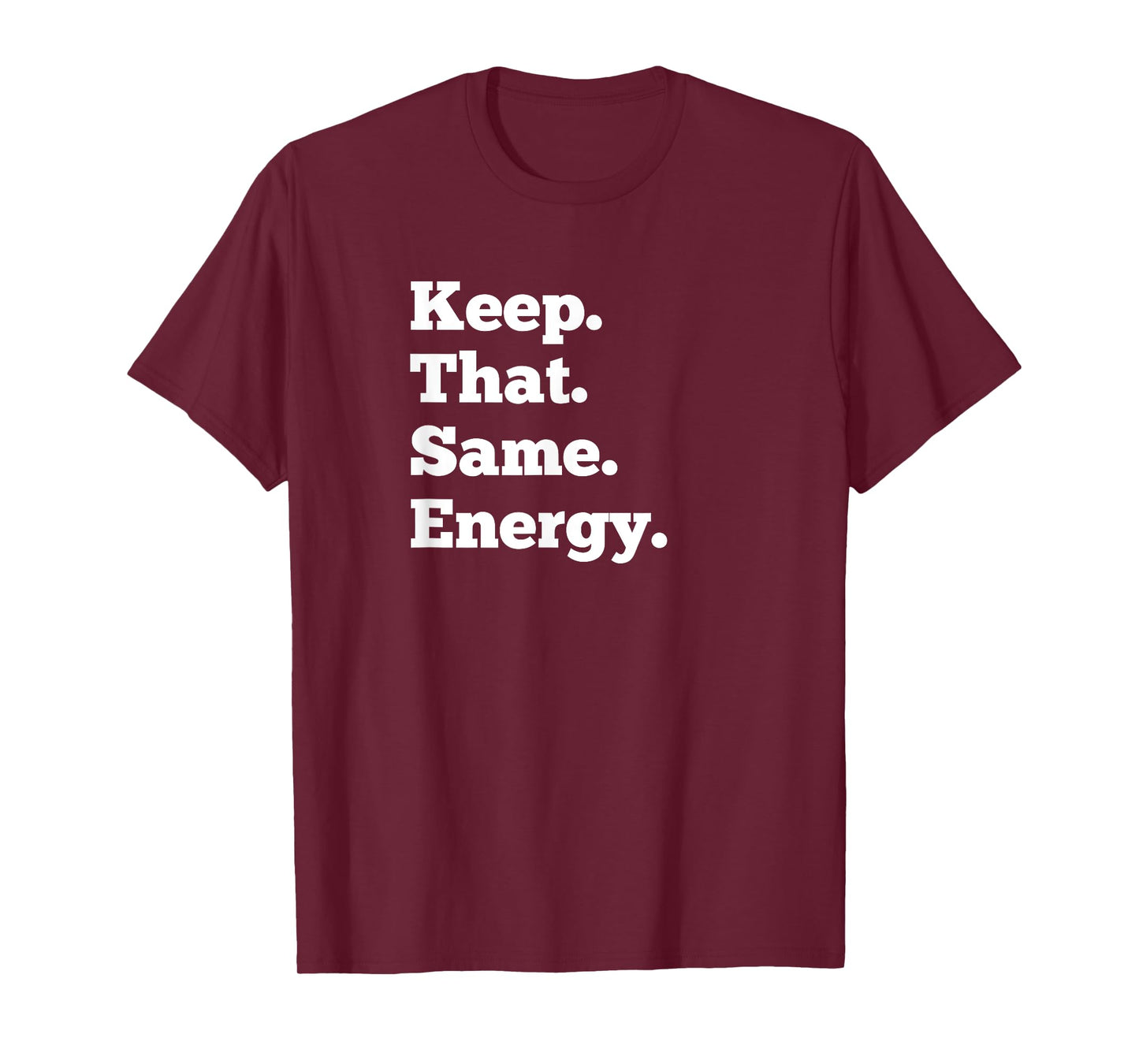 Keep That Same Energy Hip Hop Rap Workout T-Shirt Men Women T-Shirt