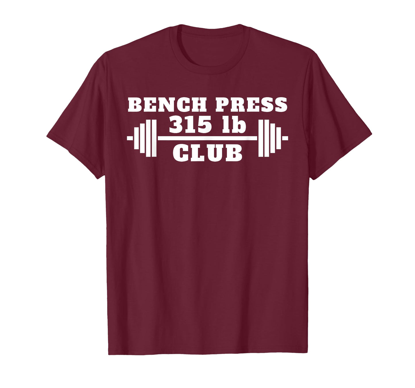 I Bench Press 315 Bench 315lb Club T-Shirt