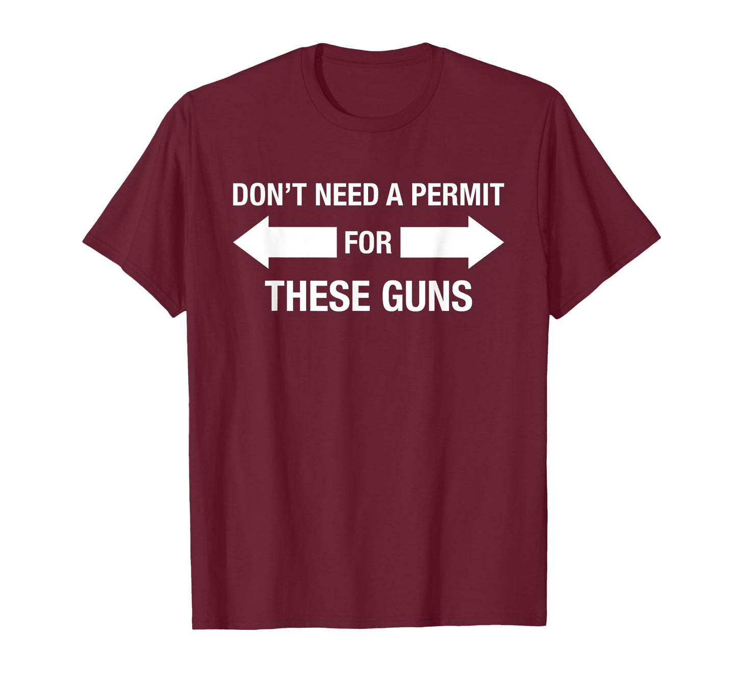 Don't Need A Permit For These Guns - Funny Gym Sarcasm Humor T-Shirt