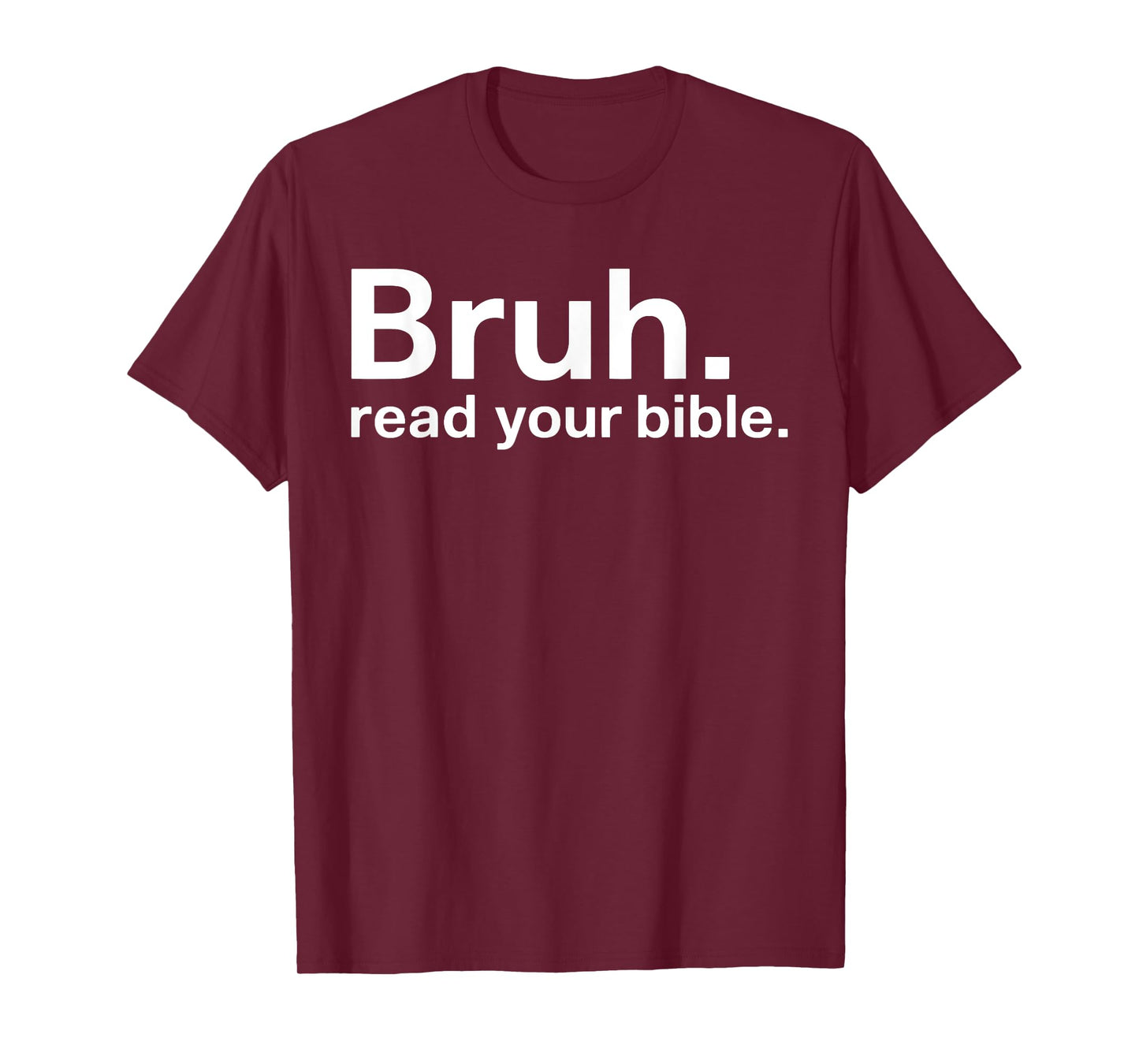 Bruh Read Your Bible T-Shirt