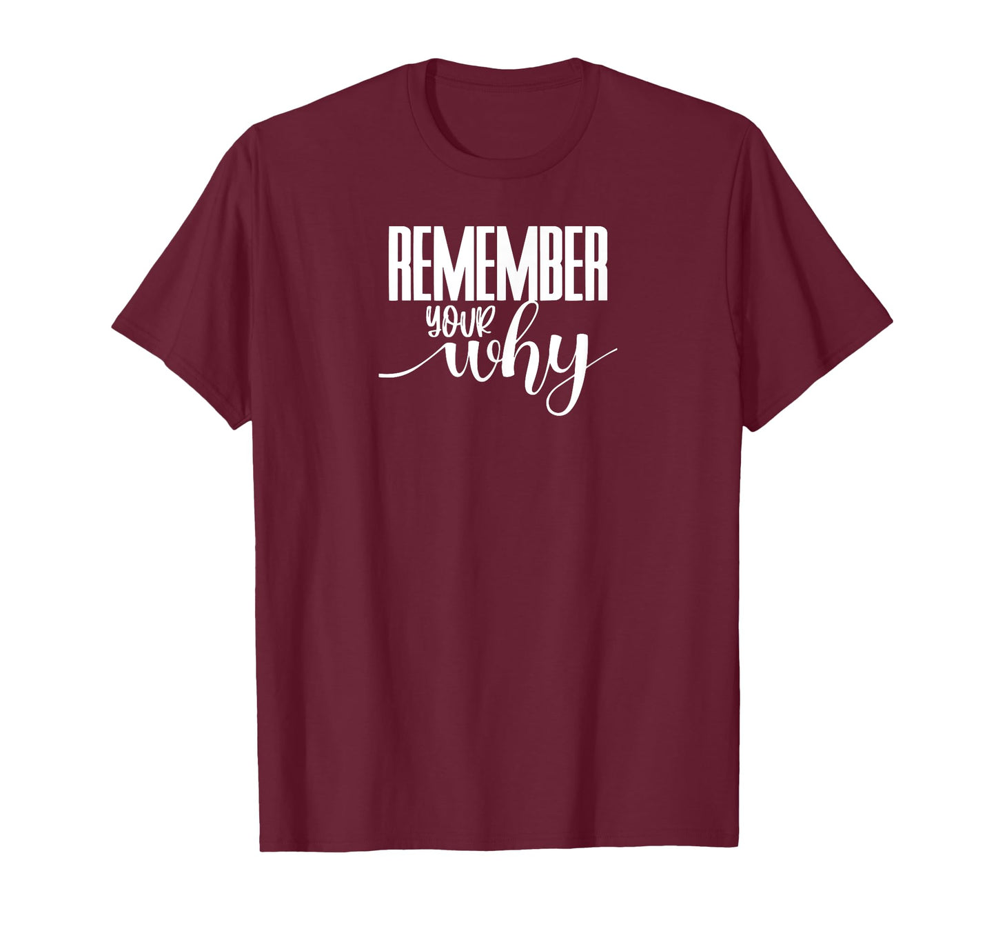 Remember Your Why Gym Motivation Fitness Inspirational T-Shirt