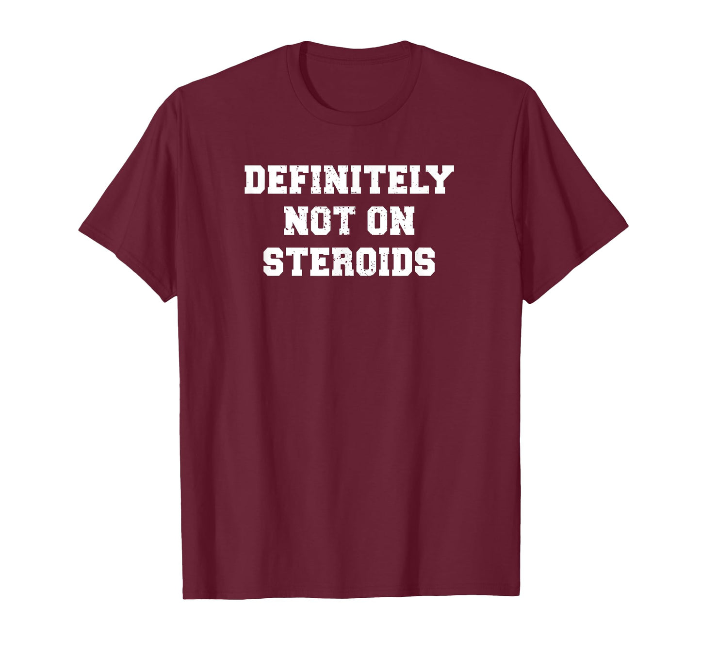 Bodybuilding Gym Humor Definitely Not On Steroids Funny Lifting Meme T-Shirt - Black, Men's, Unisex, Short Sleeve, Regular Fit, Small, Classic, Christmas, Humor, Meme, Body Building, Casual, T-Shirt