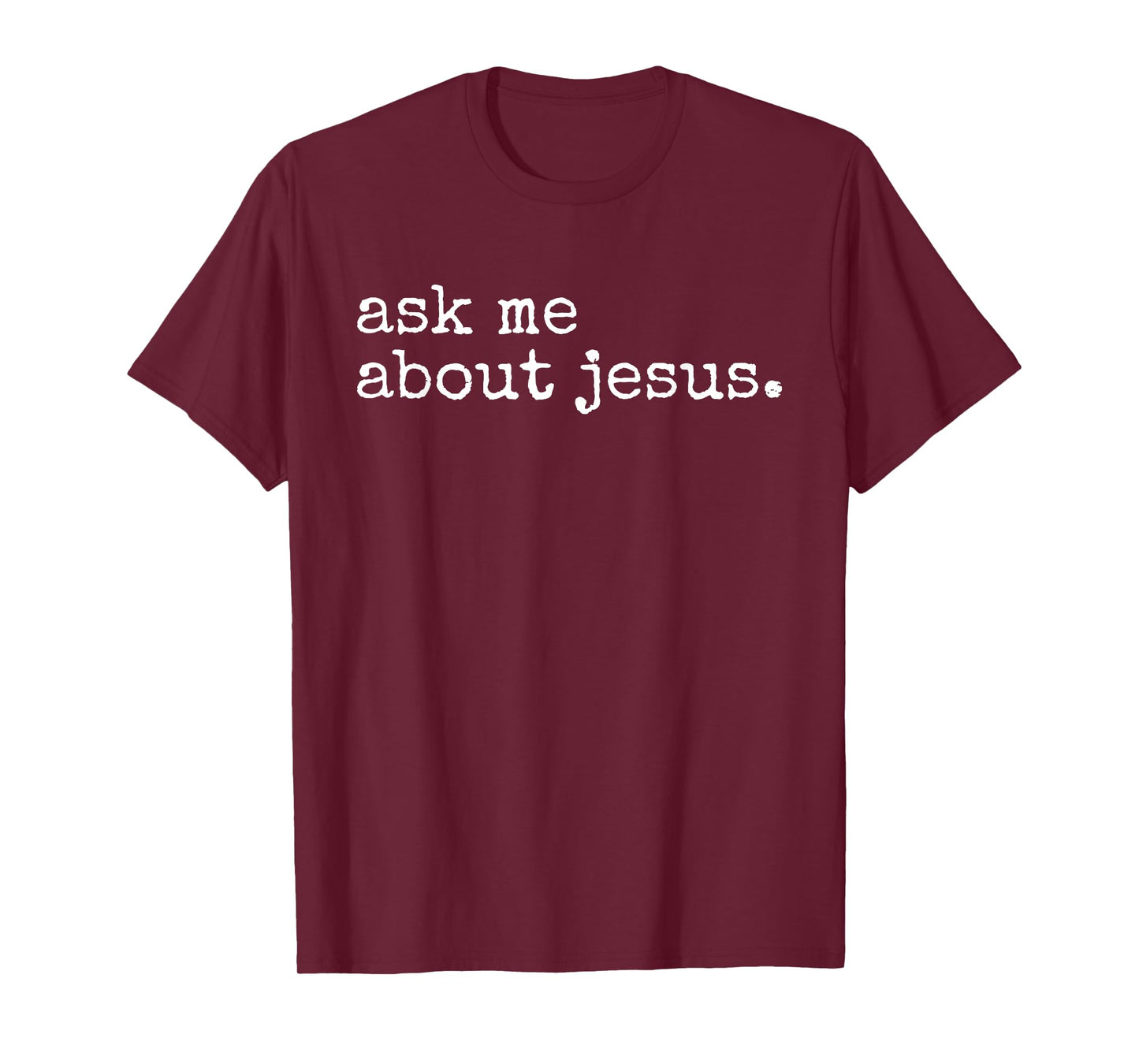 Ask Me About Jesus Faith Christian Religious Evangelism T-Shirt