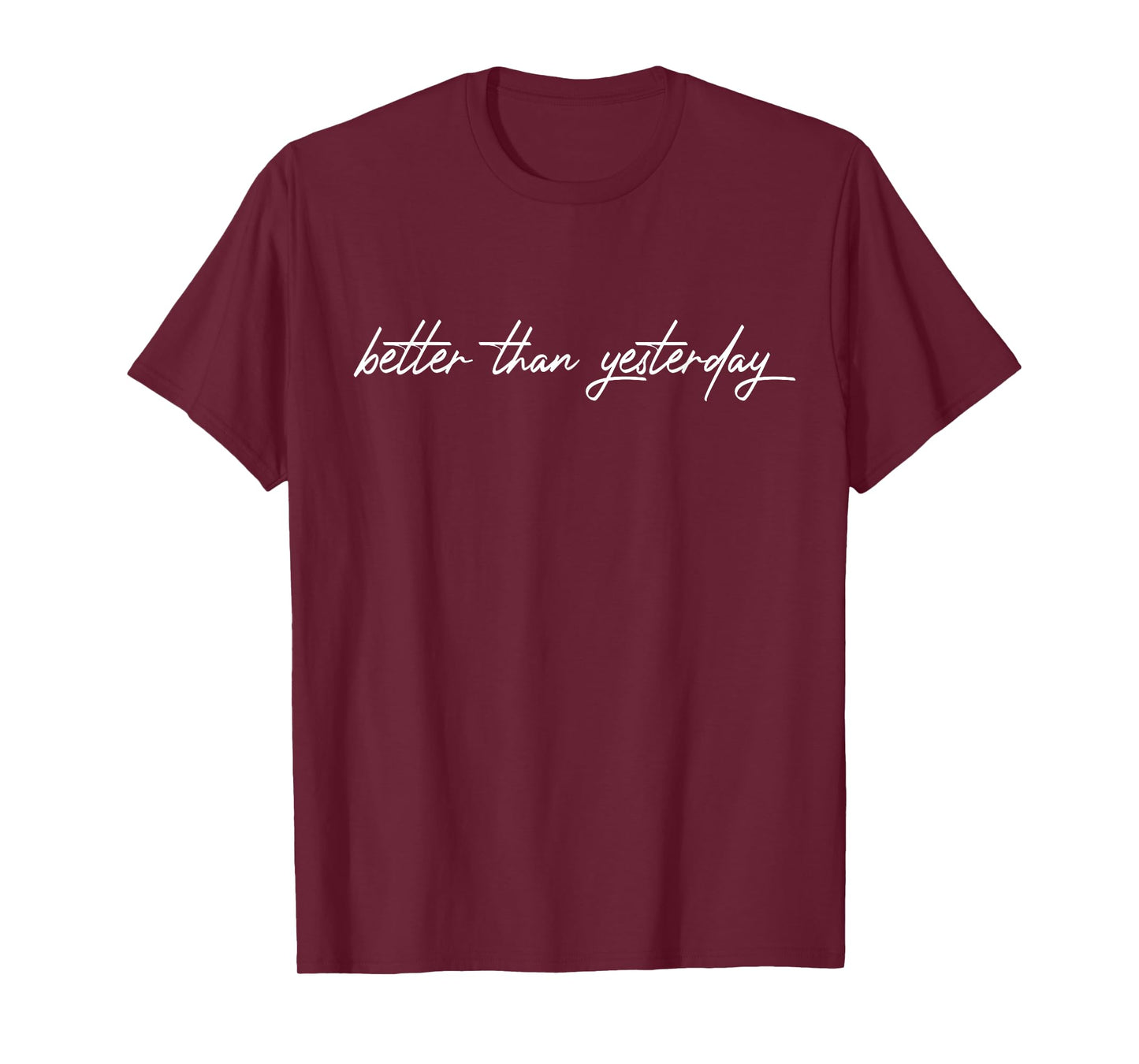Better Than Yesterday Training Workout Running Fitness Gym T-Shirt