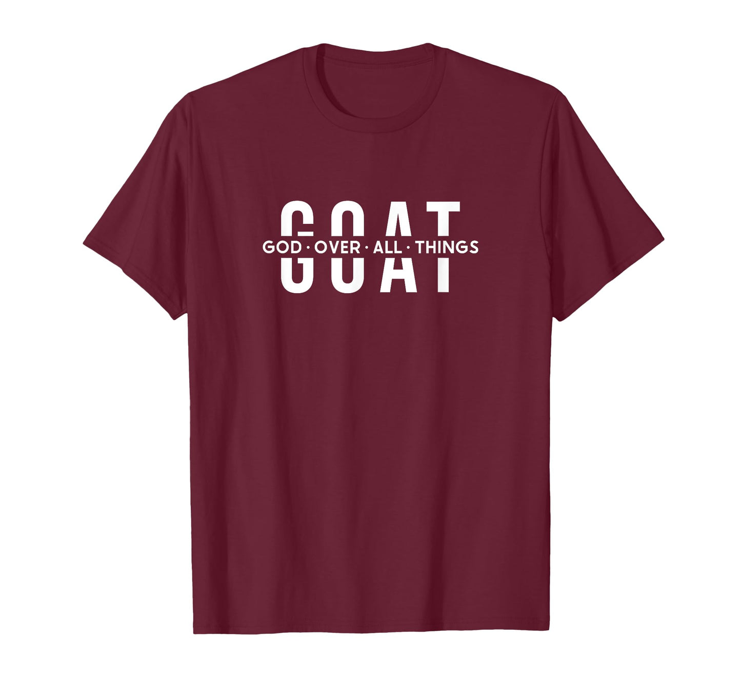G.O.A.T God Over All Things Christ Jesus Blessed Christians T-Shirt