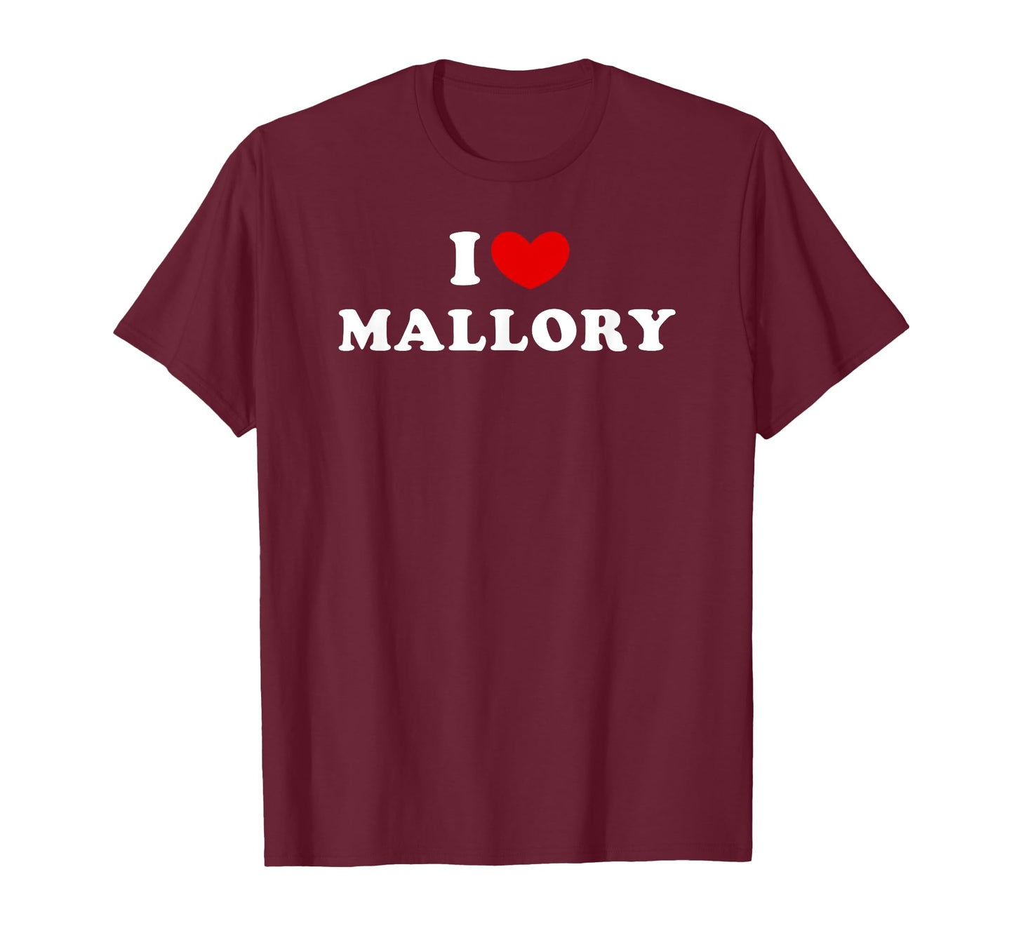 I Love Mallory, I Heart Mallory T-Shirt