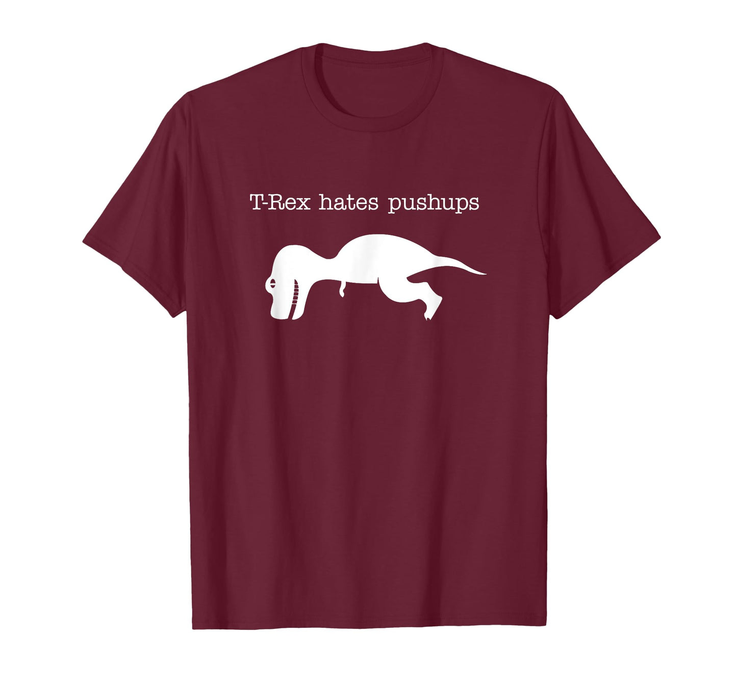 T-rex Hates Pushups Funny T-shirt Gym Shirts White Version T-Shirt