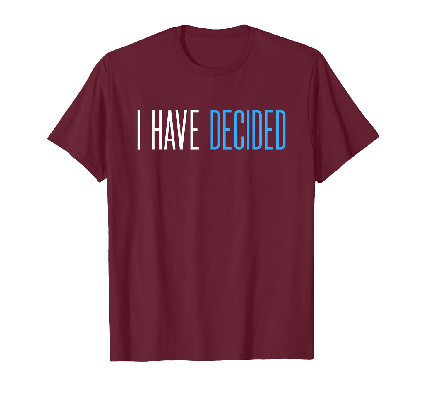 Baptism for Adults Women Men Boys Girls I Have Decided T-Shirt