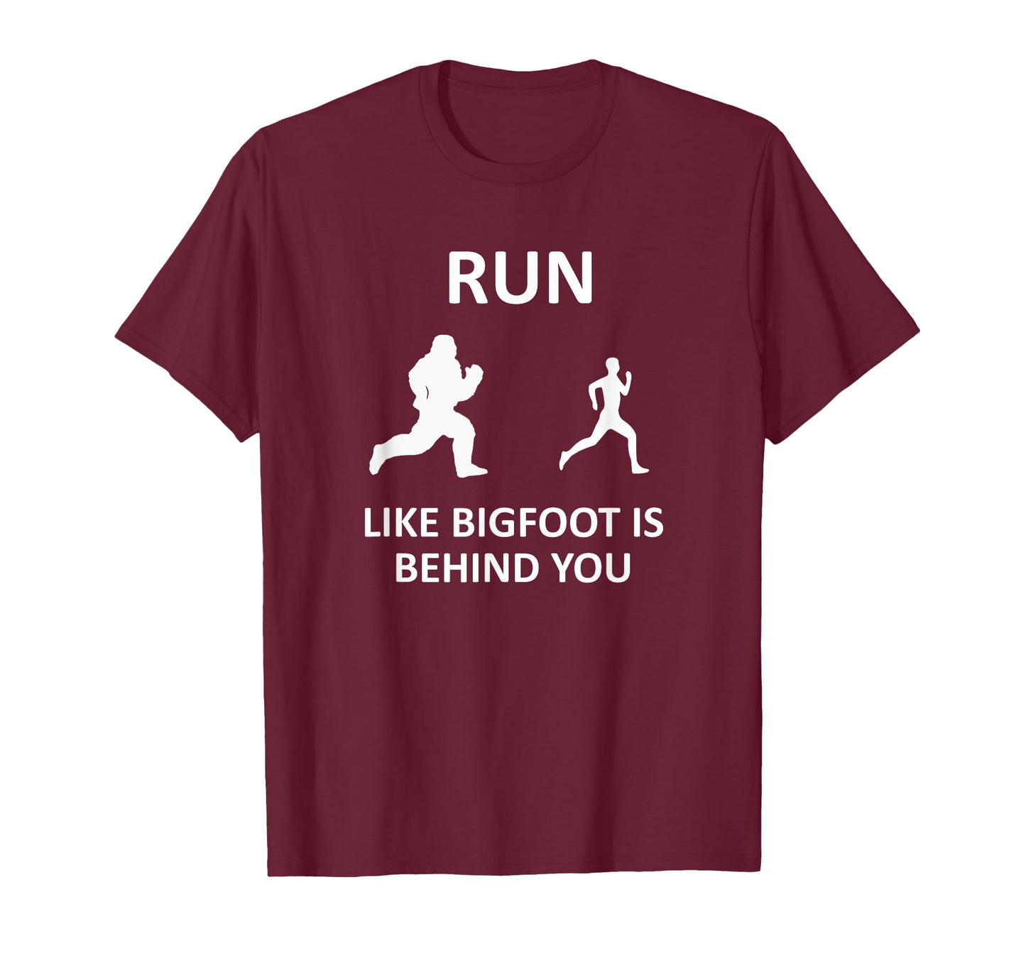 Run Like Bigfoot Is Behind You Funny Running T-Shirt