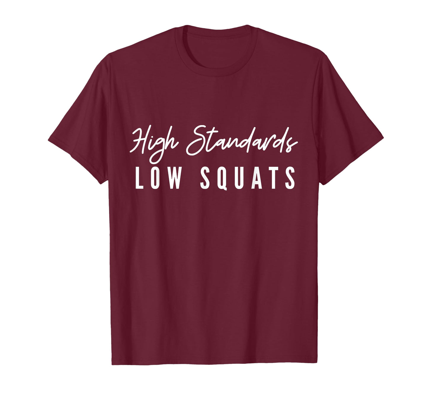 Low Squats High Standards T-Shirt