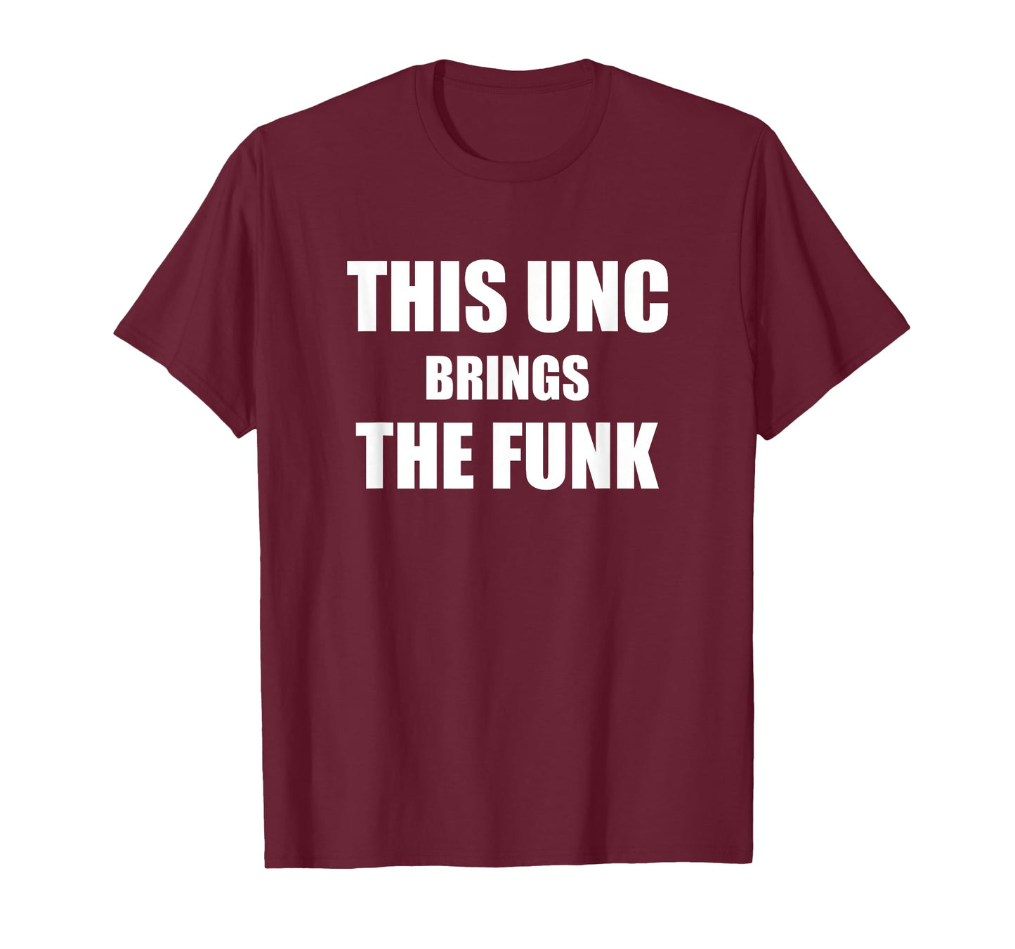 Uncle Funny Uncles Text Design This Unc Brings The Funk T-Shirt