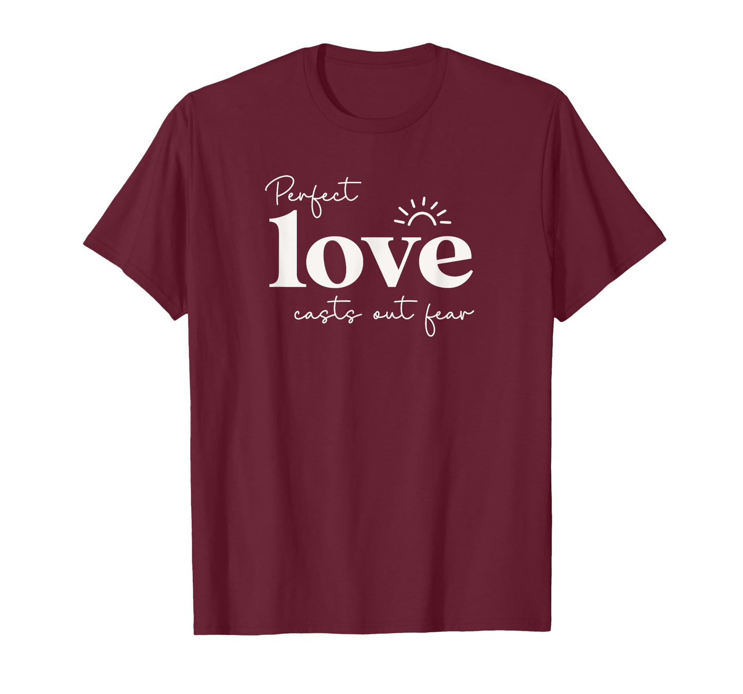 Perfect Love Casts Out Fear Christian Woman Mom Cute T-Shirt