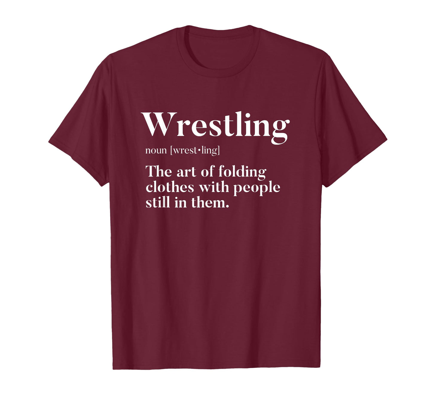 Wrestling "Art Of Folding Clothes With People Still In Them" T-Shirt