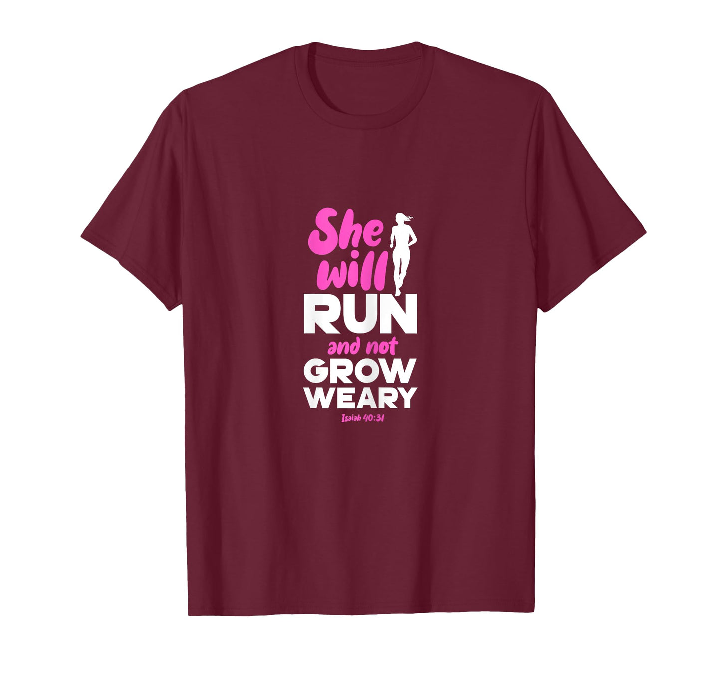 She Will Run And Not Grow Weary Runner Christian T-Shirt