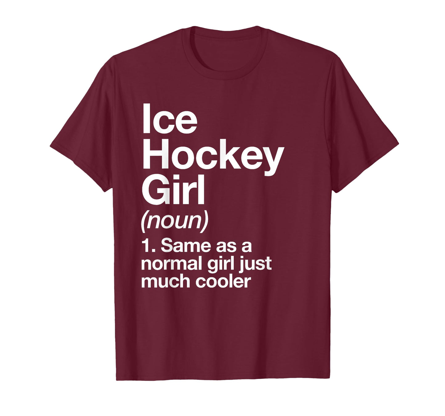 Ice Hockey Girl Definition Funny & Sassy Sports T-Shirt