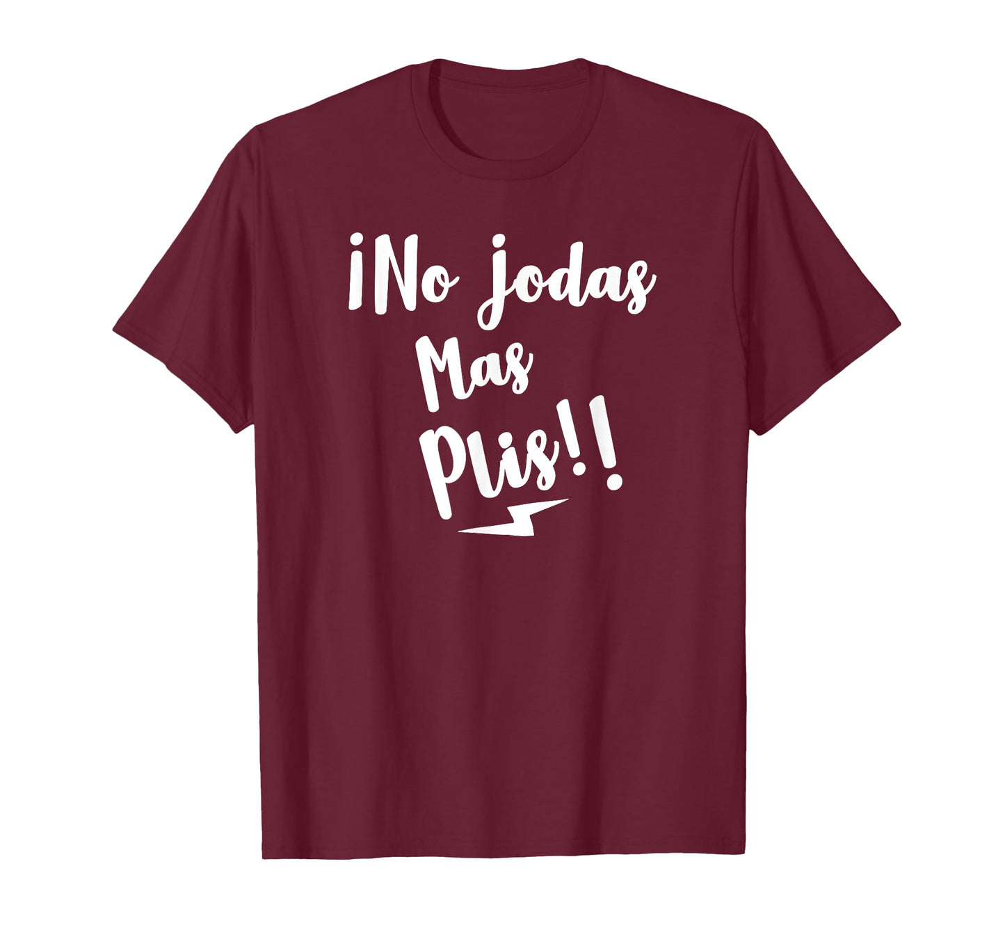 No Jodas mas Plis Funny Spanish Bilingual Puerto Rico Slang T-Shirt