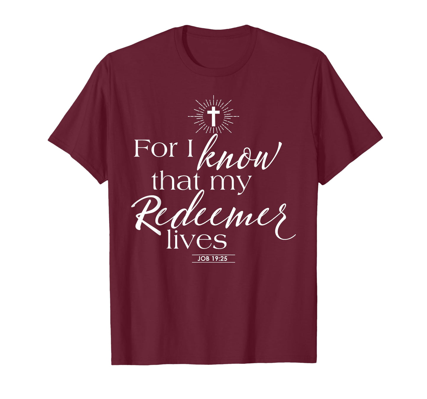 Job 19:25 My Redeemer Lives Jesus Catholic Bible Quotes T-Shirt